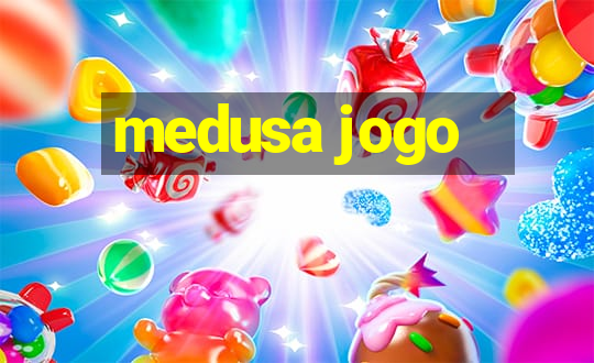 medusa jogo