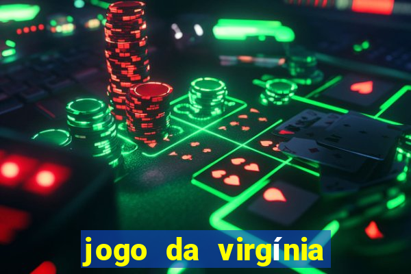 jogo da virgínia que ganha dinheiro