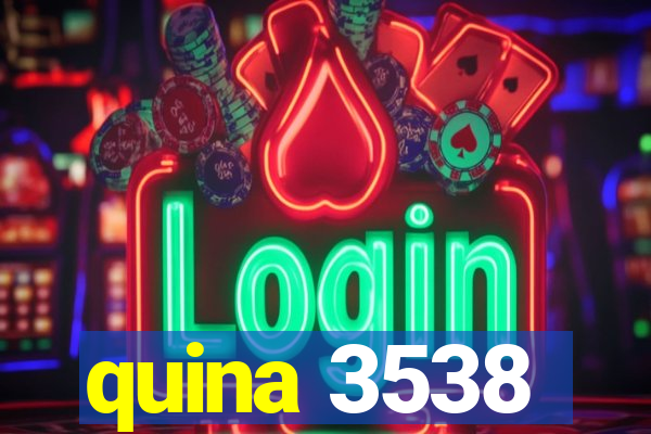 quina 3538