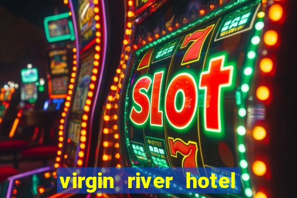 virgin river hotel and casino mesquite nevada