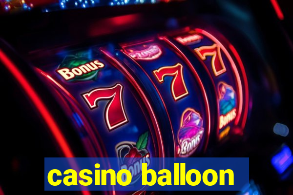 casino balloon