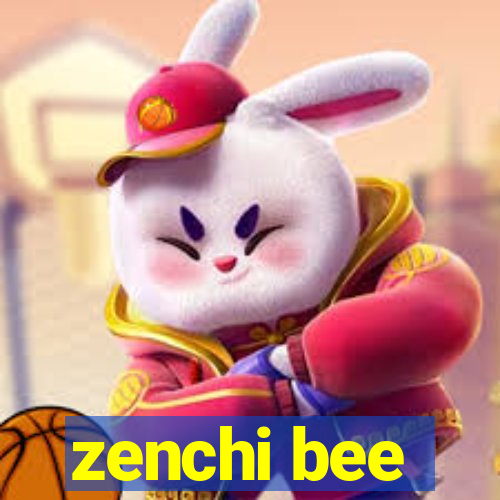 zenchi bee