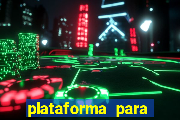 plataforma para jogar tigrinho