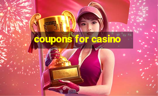 coupons for casino