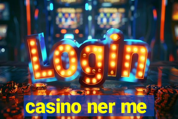 casino ner me