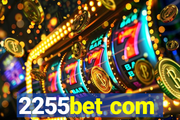 2255bet com