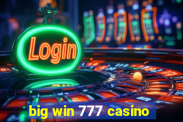 big win 777 casino