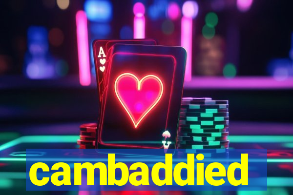 cambaddied