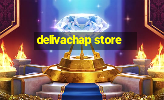 delivachap store