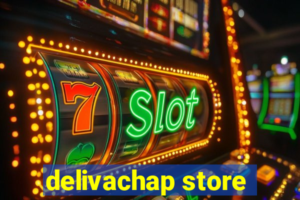 delivachap store