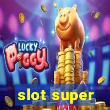 slot super