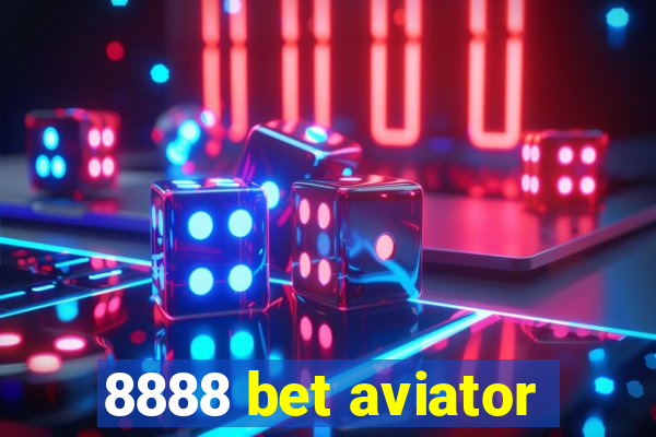 8888 bet aviator