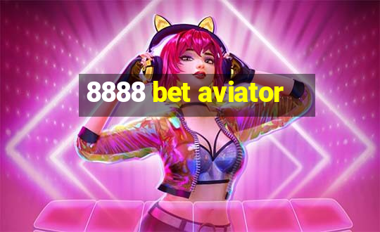 8888 bet aviator