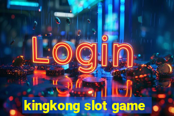 kingkong slot game