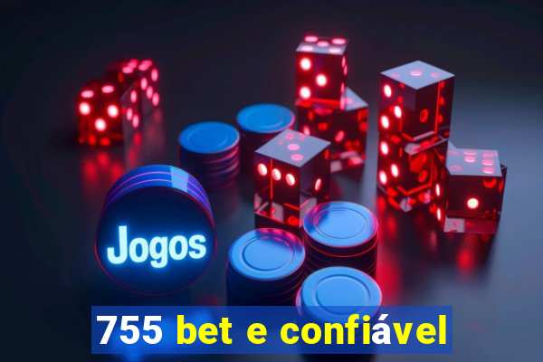 755 bet e confiável