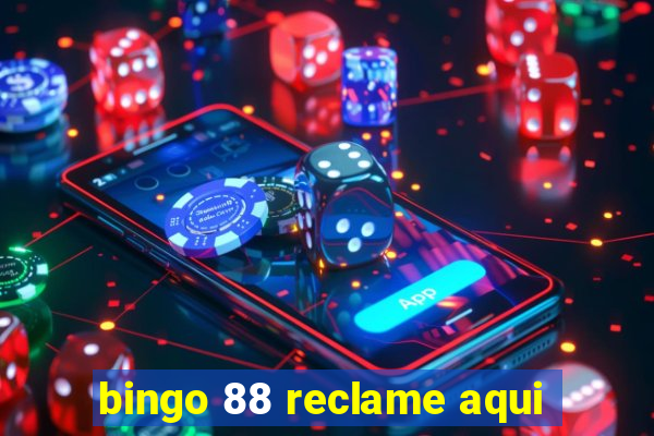 bingo 88 reclame aqui