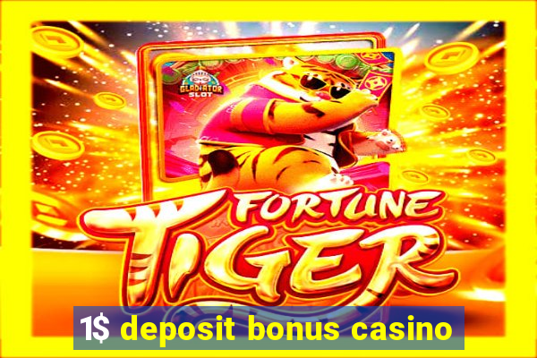 1$ deposit bonus casino