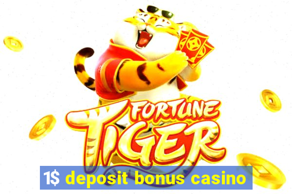 1$ deposit bonus casino