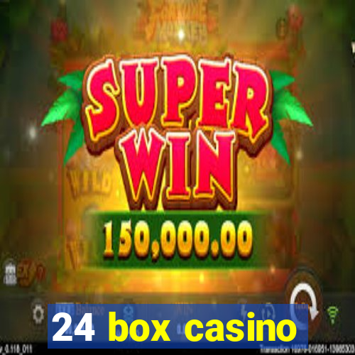 24 box casino