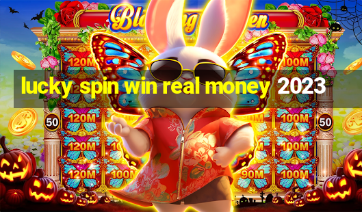 lucky spin win real money 2023