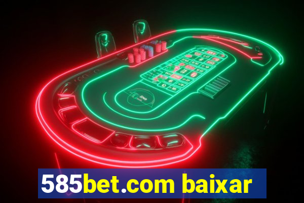 585bet.com baixar