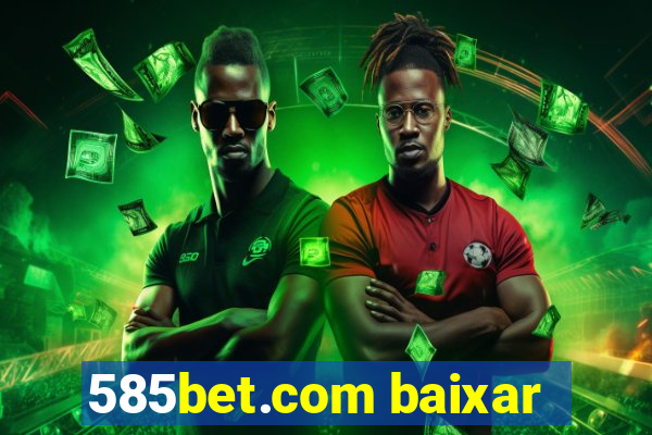 585bet.com baixar