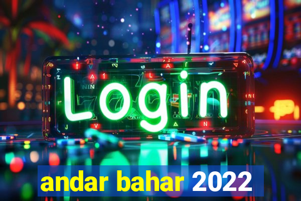 andar bahar 2022