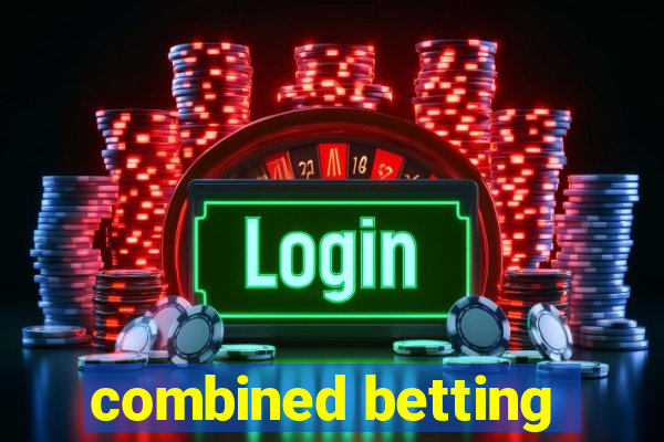 combined betting