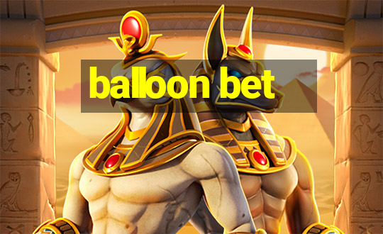 balloon bet