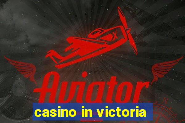 casino in victoria