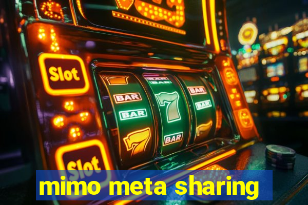 mimo meta sharing