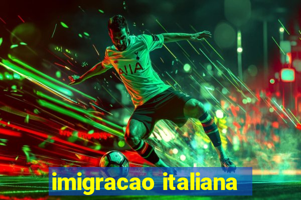 imigracao italiana