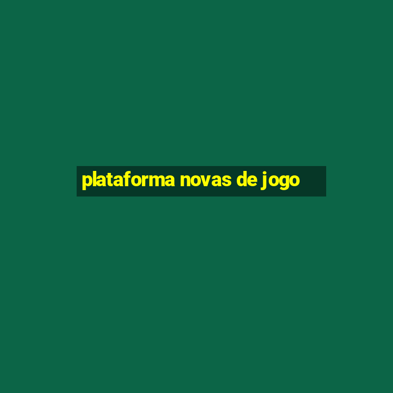 plataforma novas de jogo