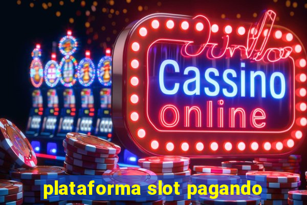 plataforma slot pagando