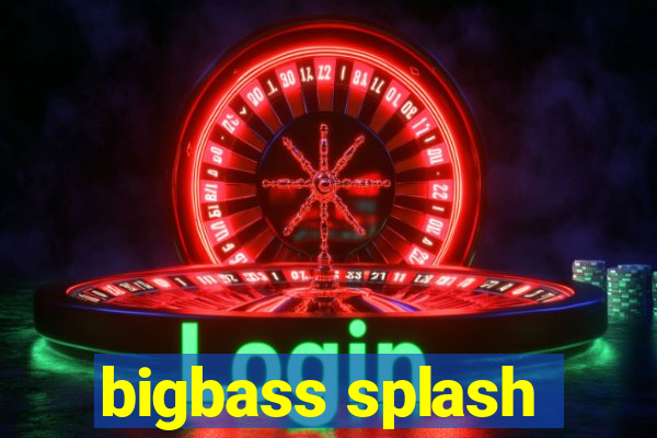 bigbass splash