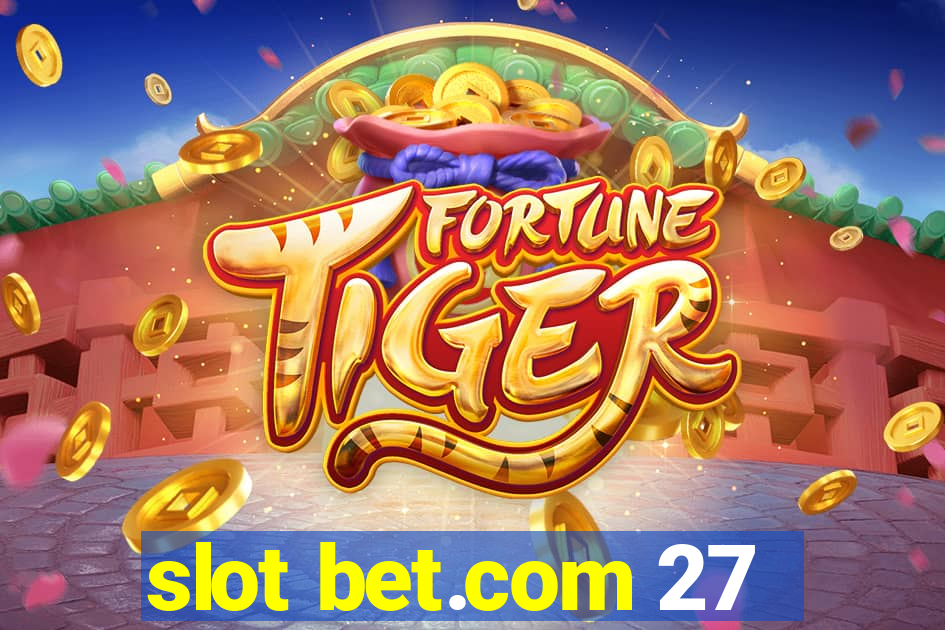 slot bet.com 27