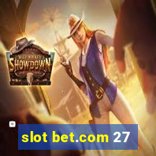 slot bet.com 27