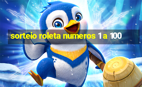 sorteio roleta numeros 1 a 100