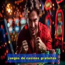 juegos de casinos gratuitos