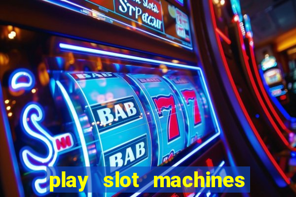 play slot machines on line