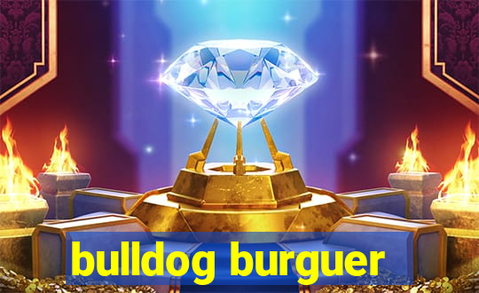 bulldog burguer