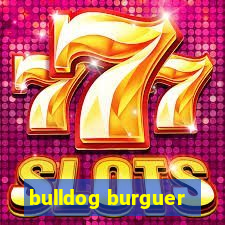 bulldog burguer