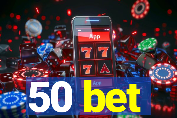 50 bet