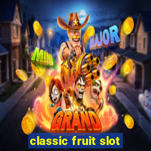 classic fruit slot