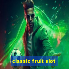 classic fruit slot