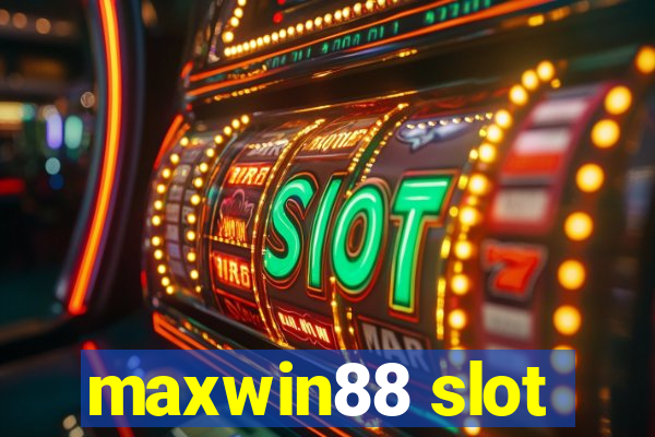 maxwin88 slot