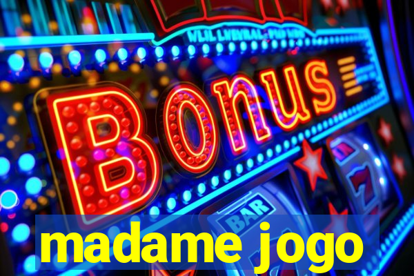 madame jogo