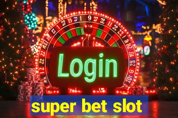 super bet slot