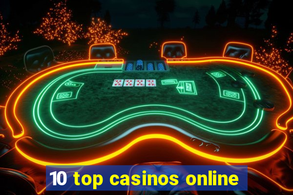 10 top casinos online