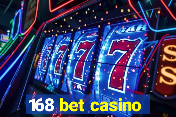 168 bet casino